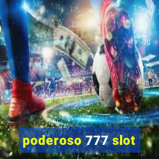 poderoso 777 slot