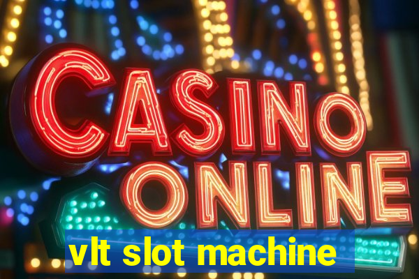 vlt slot machine