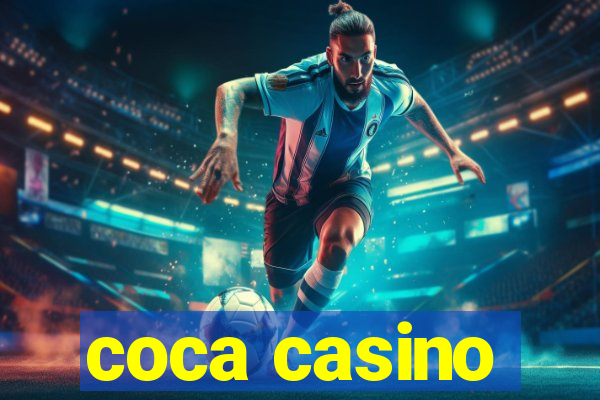 coca casino