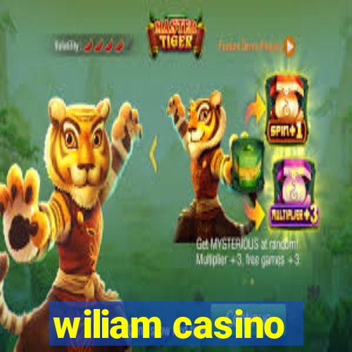 wiliam casino