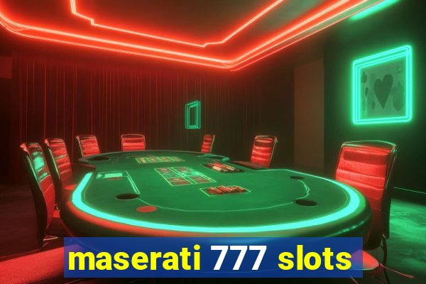 maserati 777 slots