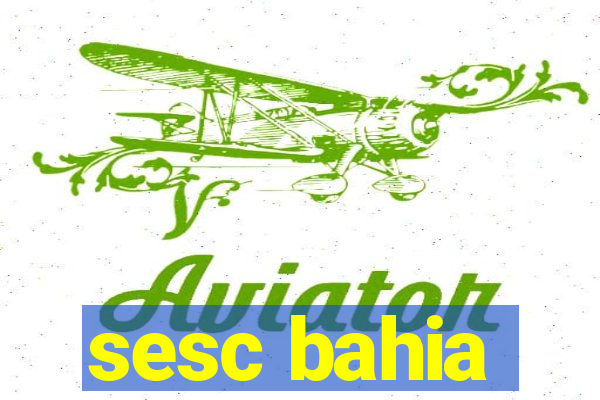 sesc bahia