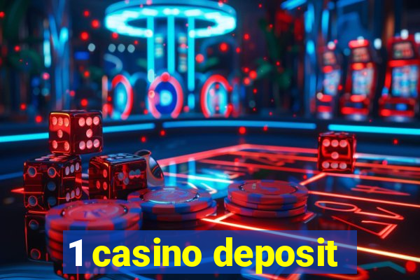 1 casino deposit