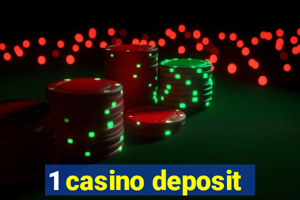 1 casino deposit