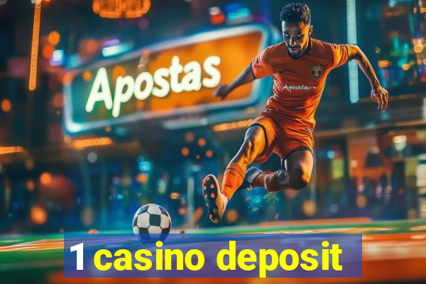 1 casino deposit