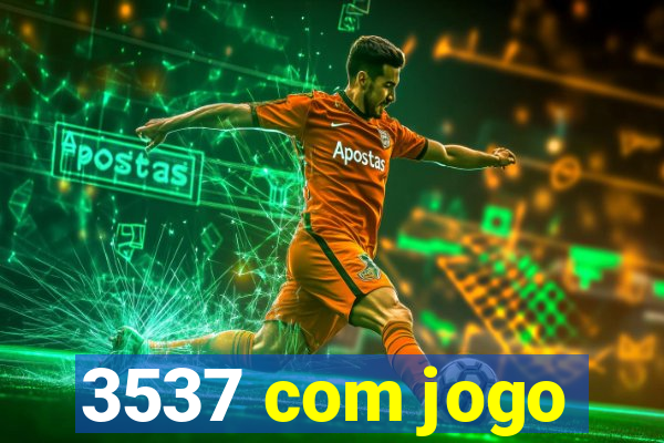 3537 com jogo