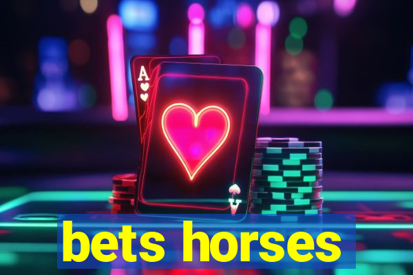 bets horses