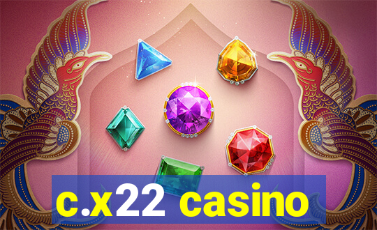 c.x22 casino