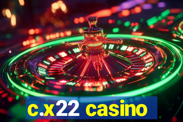 c.x22 casino