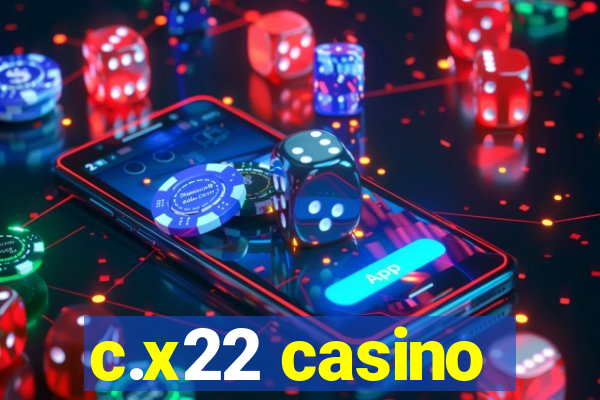 c.x22 casino