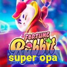 super opa