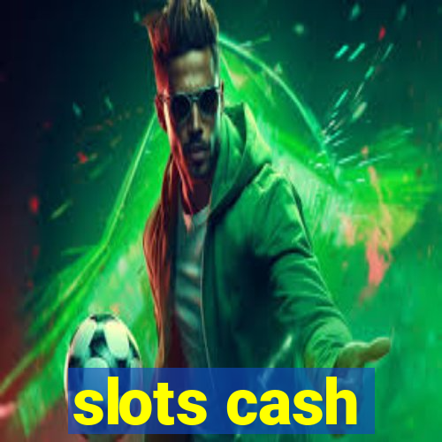 slots cash