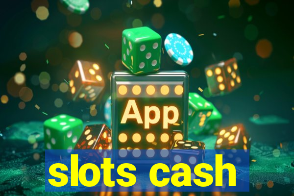 slots cash