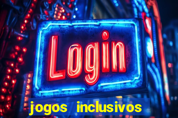 jogos inclusivos educa??o física