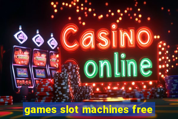 games slot machines free