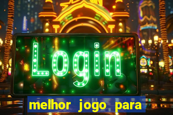 melhor jogo para ganhar dinheiro