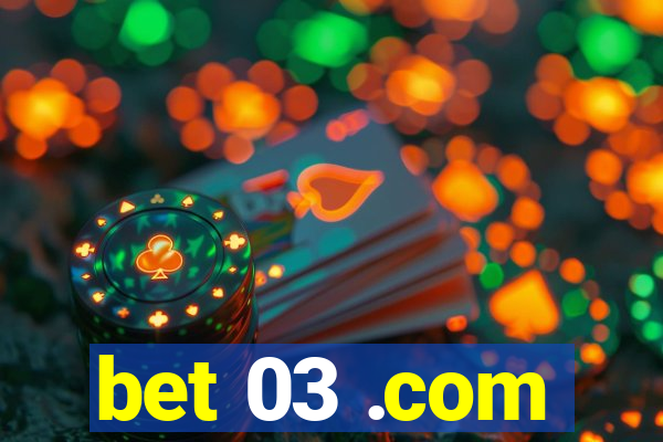 bet 03 .com