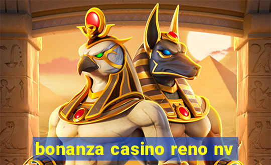 bonanza casino reno nv