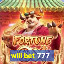 will bet 777