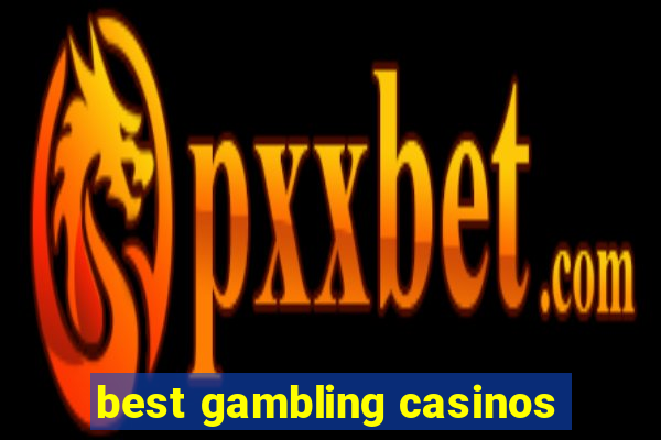 best gambling casinos