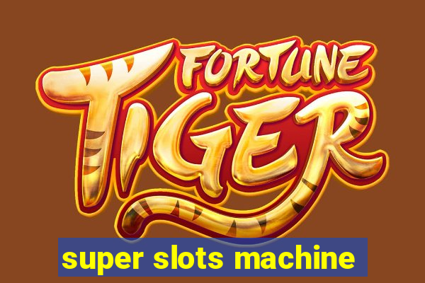 super slots machine