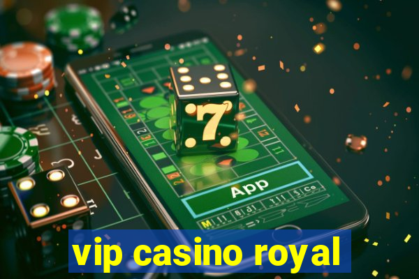 vip casino royal