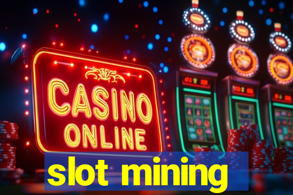 slot mining