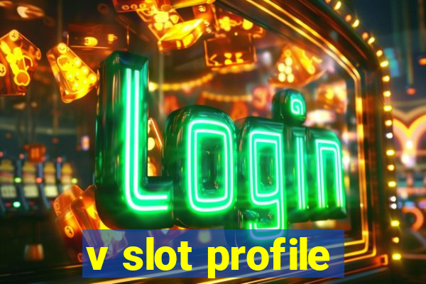 v slot profile