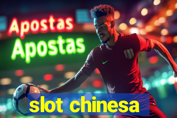 slot chinesa