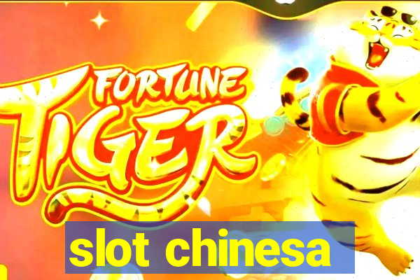 slot chinesa