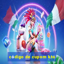 código de cupom kto