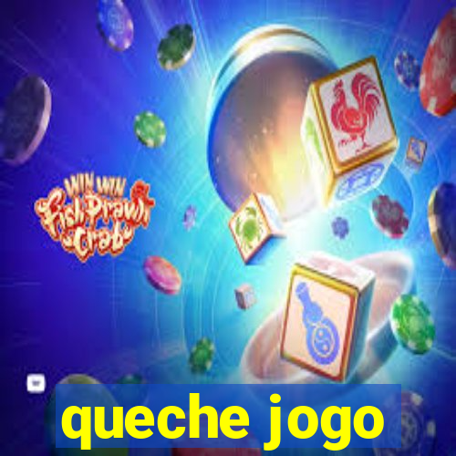 queche jogo