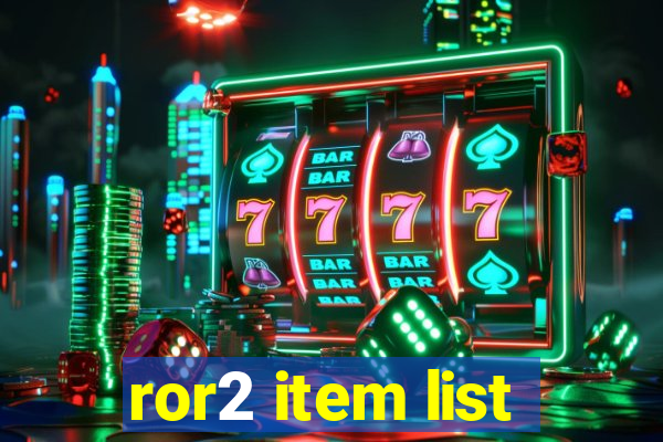 ror2 item list