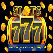 bed factory direct liverpool