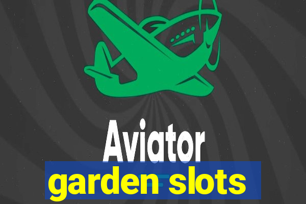 garden slots