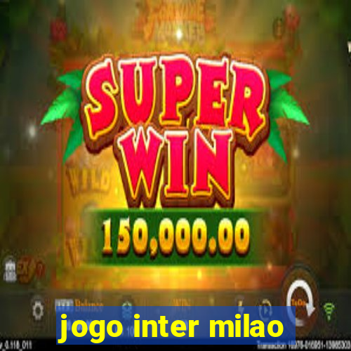 jogo inter milao