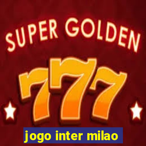 jogo inter milao