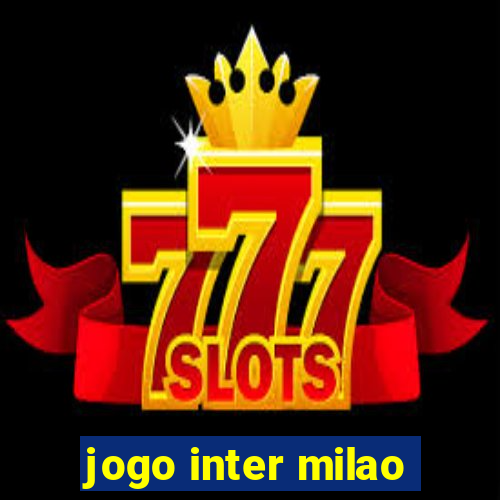 jogo inter milao