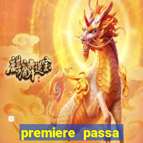 premiere passa quais jogos