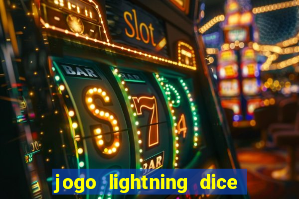 jogo lightning dice valendo dinheiro