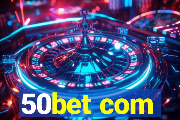 50bet com