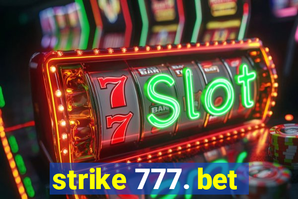 strike 777. bet