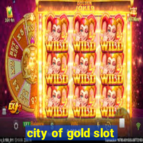 city of gold slot