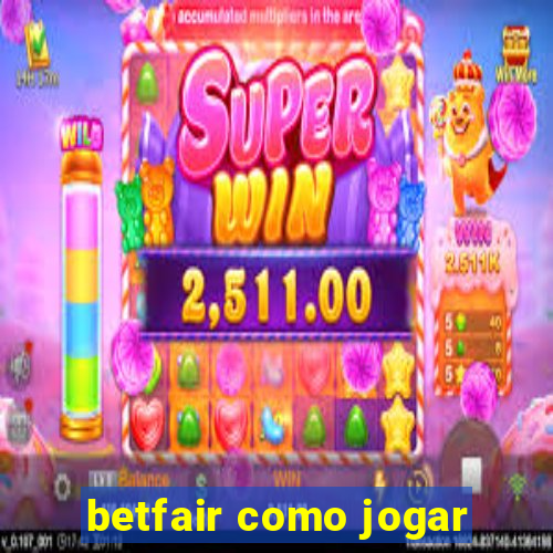 betfair como jogar