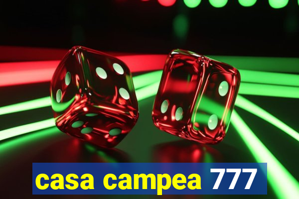 casa campea 777