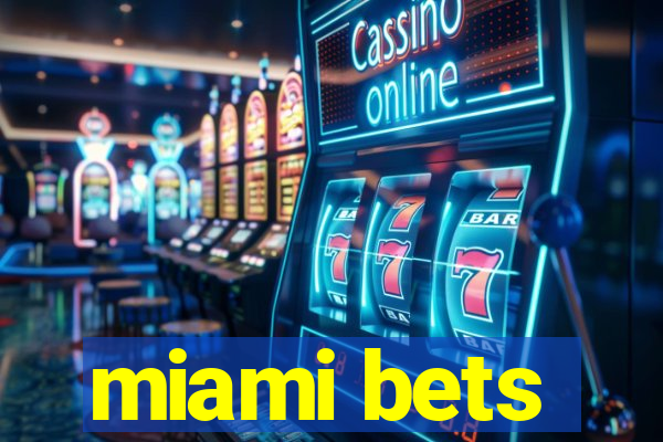 miami bets