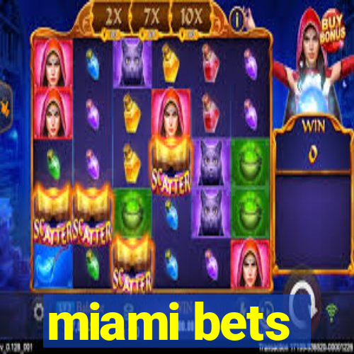 miami bets