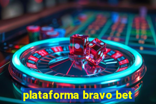 plataforma bravo bet