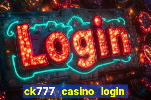 ck777 casino login register philippines