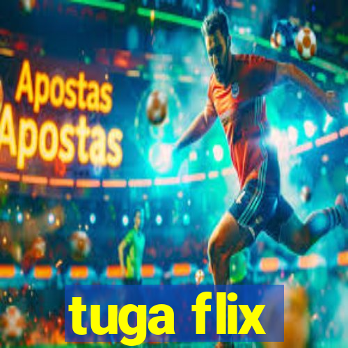 tuga flix